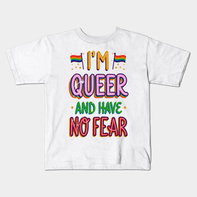 pride quote i am queer and have no fear Kids T-Shirt by DopamIneArt